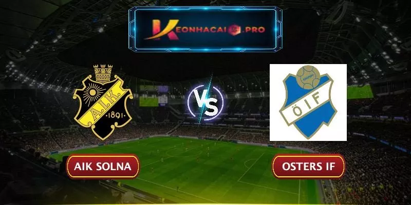 SOI KÈO AIK SOLNA VS OSTERS IF